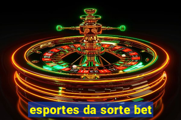 esportes da sorte bet